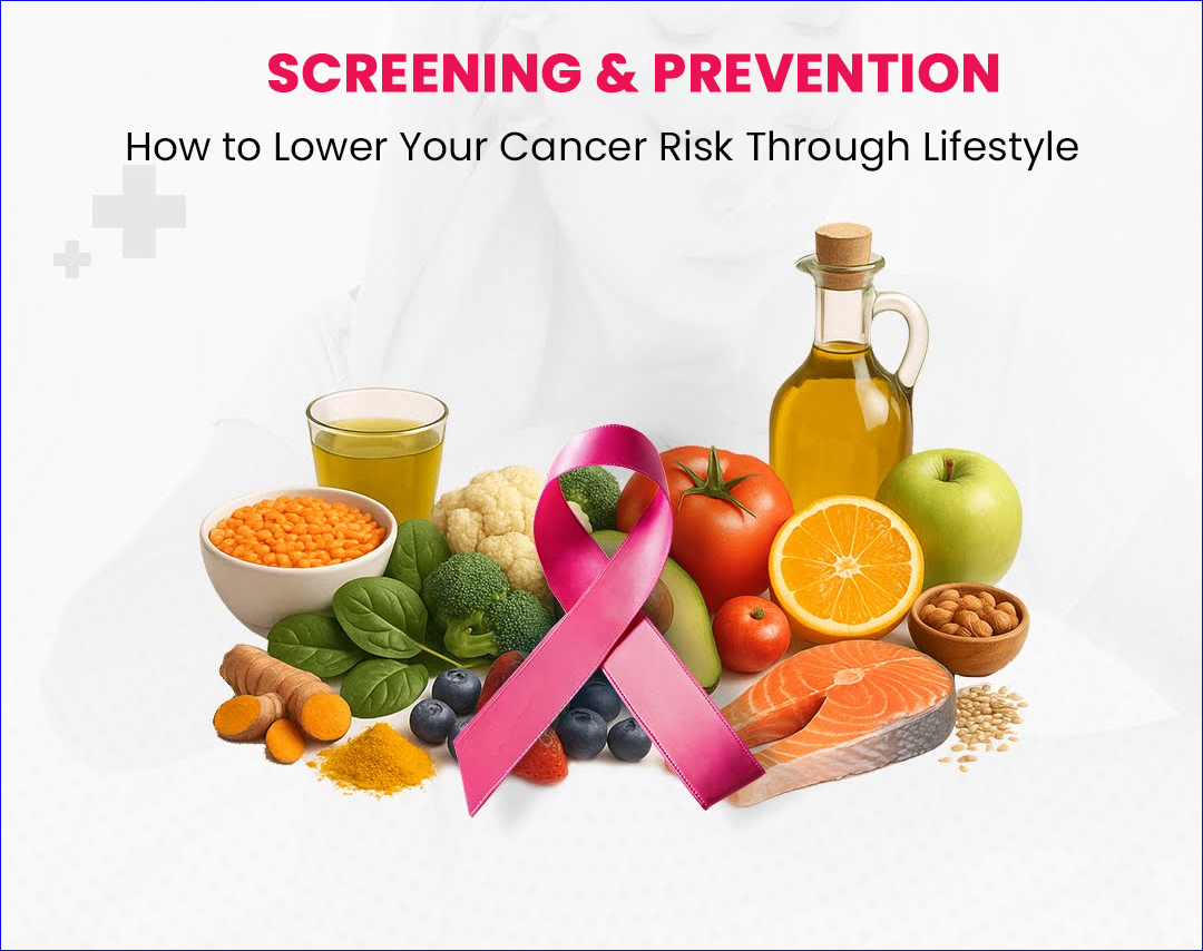 Screening & Prevention: How to Lower Your Cancer Risk Through Lifestyle